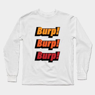 Burp colorful typography design Long Sleeve T-Shirt